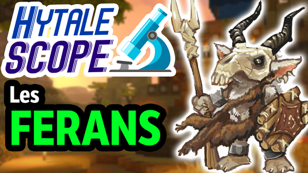 Hytale Scope : Lumière sur les Ferans