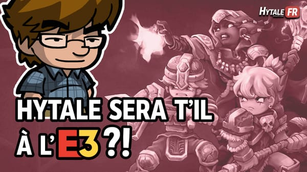 Hytale sera-t'il à l'E3 ?